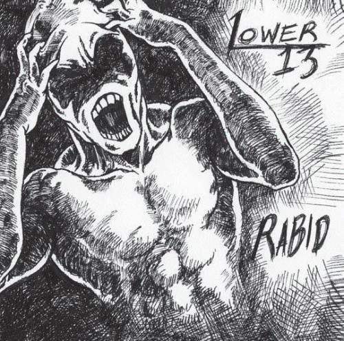Lower 13 : Rabid Lower 13 : Rabid